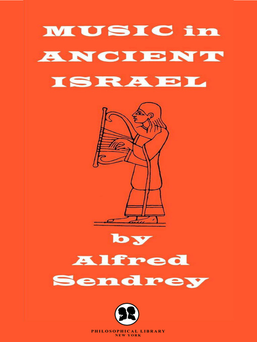Title details for Music in Ancient Israel by Alfred Sendrey - Available